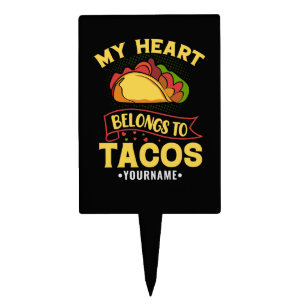 My Heart Belongs To Tacos Cake Topper