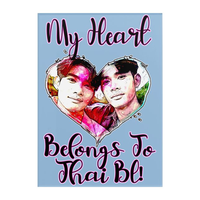 My Heart Belongs To Thai BL Acrylic Print (Front)
