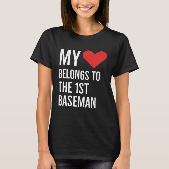 My heart belongs to the 1st baseman anniversary qu T-Shirt (Front)