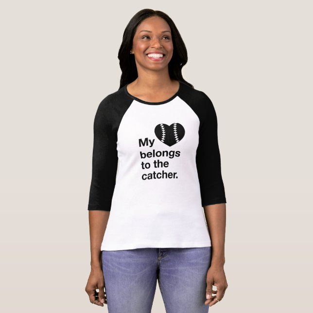 My heart belongs to the catcher. T-Shirt (Front Full)