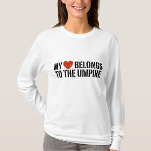 My Heart Belongs To The Umpire T-Shirt