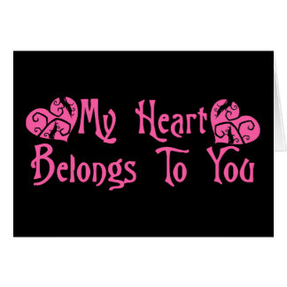 My Heart Belongs To You Cards