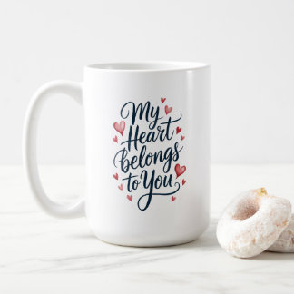 My Heart Belongs to You Coffee Mug