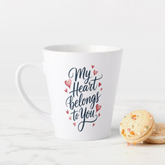 My Heart Belongs to You Latte Mug