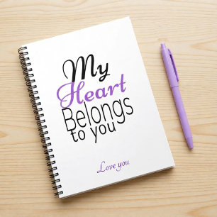 My Heart Belongs to You Romantic Personalized Notebook