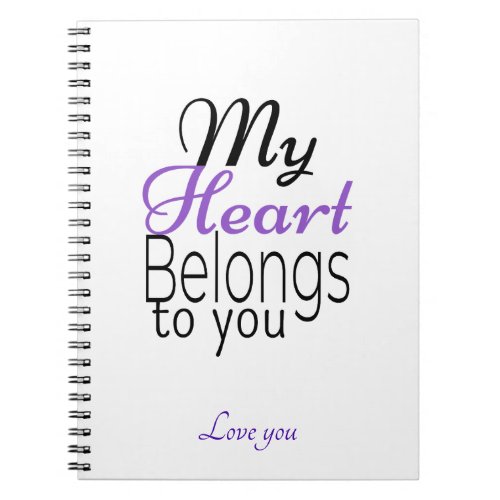 My Heart Belongs to You Romantic Personalized Notebook
