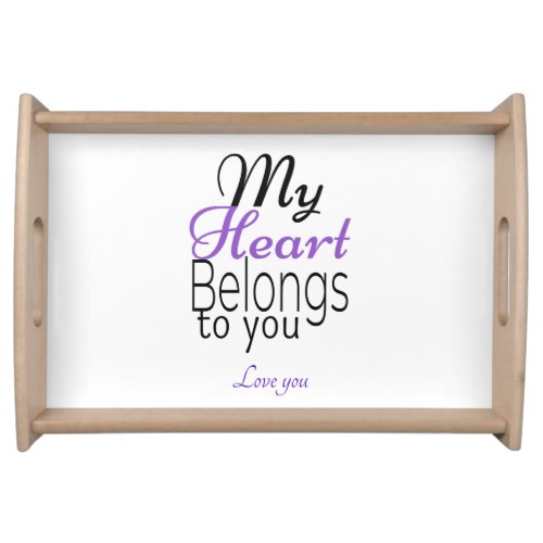 My Heart Belongs to You Romantic Personalized Serving Tray