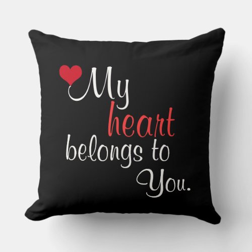 My heart belongs to you throw pillow