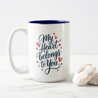 My Heart Belongs to You Two-Tone Coffee Mug