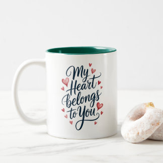 My Heart Belongs to You Two-Tone Coffee Mug