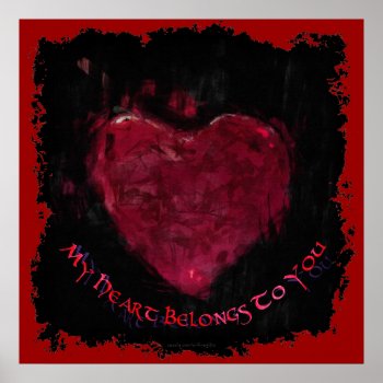 My Heart Belongs To You Valentine's Day Romantic Poster by OnlineGifts at Zazzle