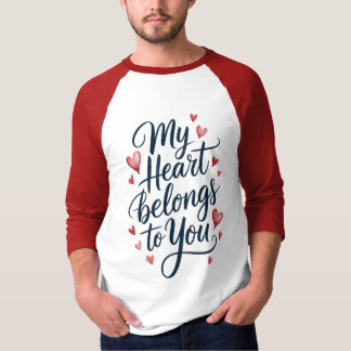 My Heart Belongs to YouT-Shirt T-Shirt