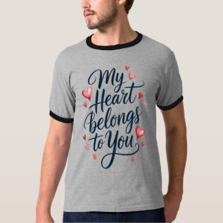 My Heart Belongs to YouT-Shirt T-Shirt