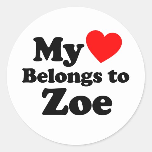 My Heart Belongs to Zoe Classic Round Sticker