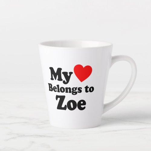 My Heart Belongs to Zoe Latte Mug