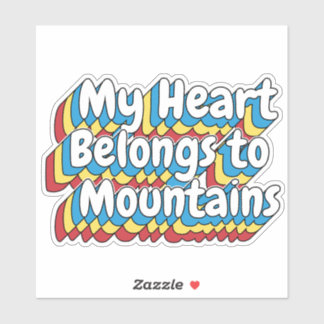 MY HEART BEONGS TO MOUNTAINS STICKER