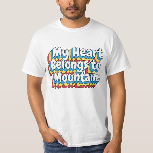MY HEART BEONGS TO MOUNTAINS  T-Shirt (Front)