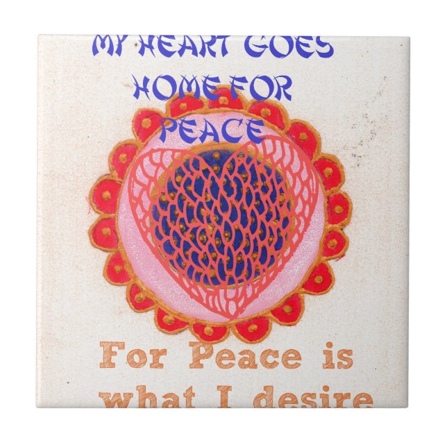 "My Heart Goes Home for Peace" Art Print Ceramic Tile (Front)