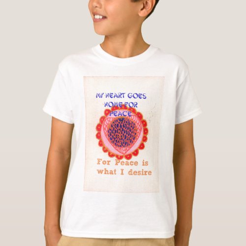 My Heart Goes Home for Peacepng T_Shirt