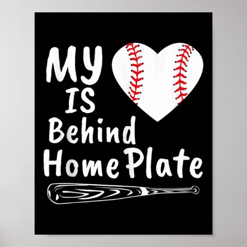 My Heart Is Behind Home Plate Baseball Bat Mom Dad Poster