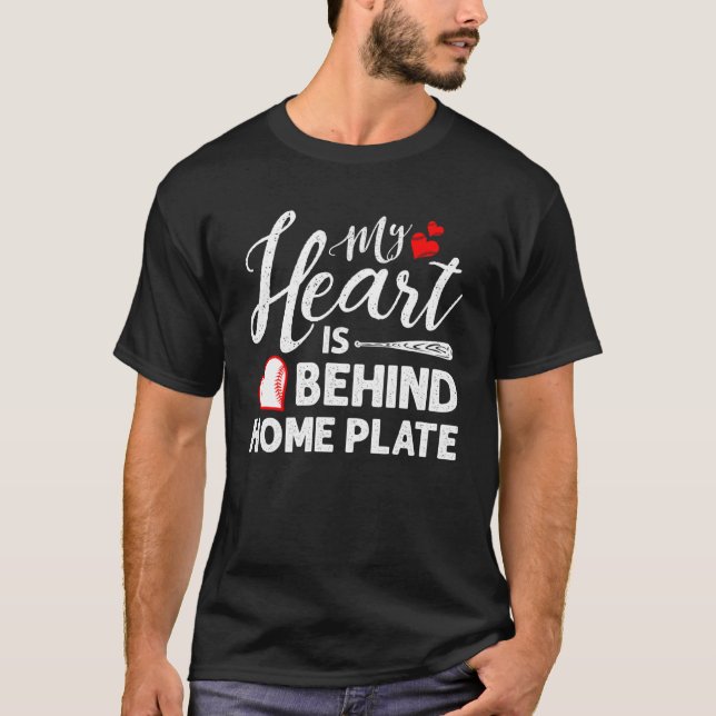 My Heart Is Behind Home Plate T-Shirt (Front)