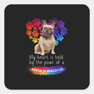 My Heart Is Held By The Paws Of A French Bulldog Square Sticker