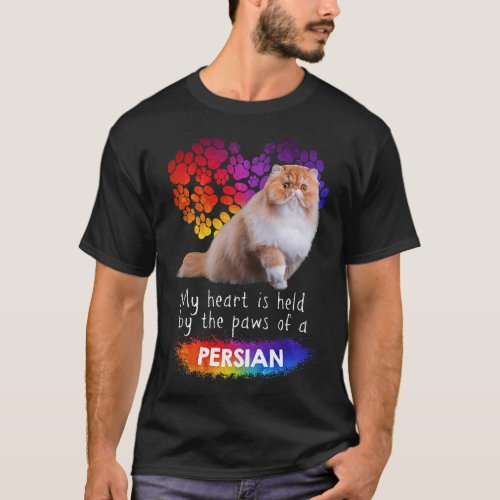 My Heart Is Held By The Paws Of A Persian Cat T_Shirt