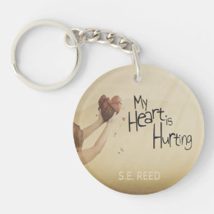 My Heart is Hurting Keychain