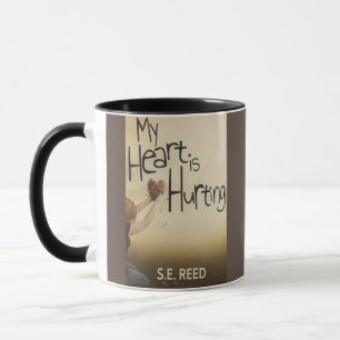 My Heart is Hurting Mug