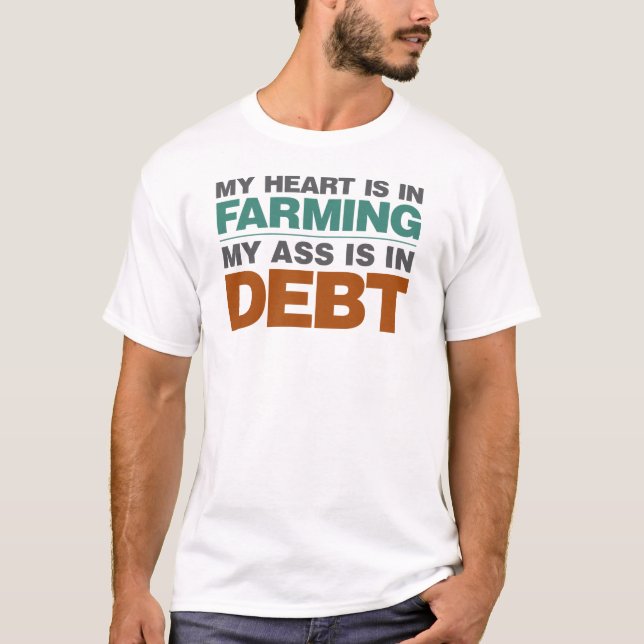 My Heart is in Farming but... T-Shirt (Front)