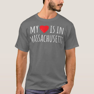 MY HEART IS IN MASSACHUSETTS Cute American State  T-Shirt