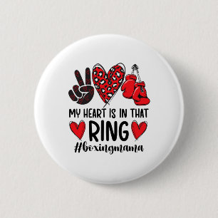 My Heart Is In That Ring Boxing Mama Boxing Mom Button