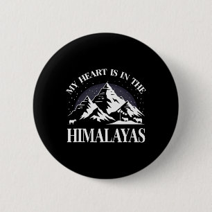 My Heart Is In The Himalayas Himalaya Mountain Sou Button