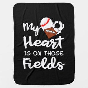 My Heart Is On Fields Baseball Soccer Football Pla Baby Blanket