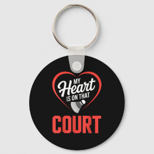 My Heart Is On That Court Badminton Keychain