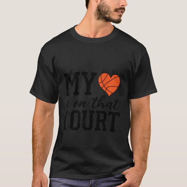 My Heart Is On That Court Basketball Lover Mom Aun T-Shirt (Front)