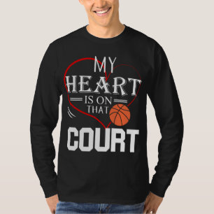 My Heart is on that Court Basketball Mom Dad Gift T-Shirt