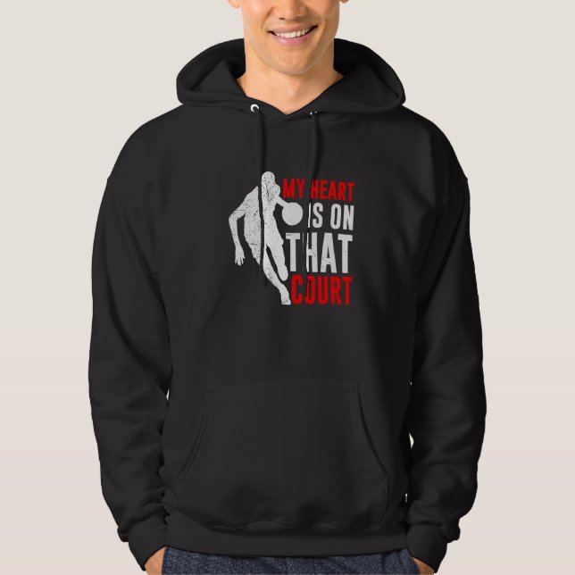 My Heart Is On That Court Basketball Player For Me Hoodie (Front)