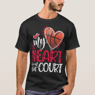My Heart Is On That Court Basketball Valentine'S D T-Shirt