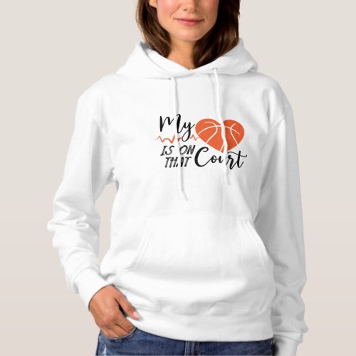 My Heart Is On That Court Hoodie