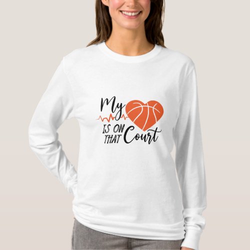 My Heart Is On That Court T_Shirt