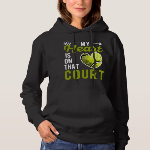 My Heart Is On That Court Tennis Ball Player Coach Hoodie