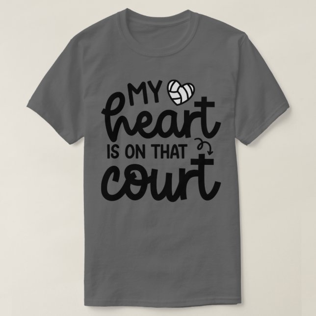 My Heart Is On That Court Volleyball Mom Cute Funn T-Shirt (Design Front)