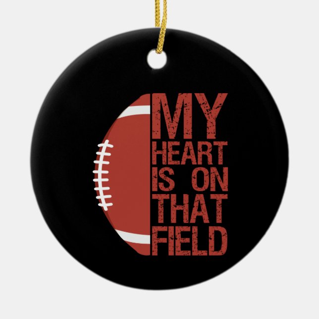 My Heart is on that Field American Football Lovers Ceramic Ornament (Front)