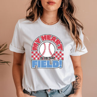 My Heart is on that Field - Baseball Mom T-Shirt