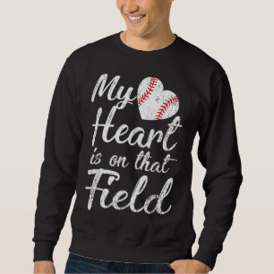 My Heart is on That Field Baseball Softball Mom Gi Sweatshirt