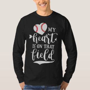 My Heart is on That Field Baseball Softball Mom T-Shirt