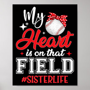 My Heart Is On That Field Bysebyll Sister Poster