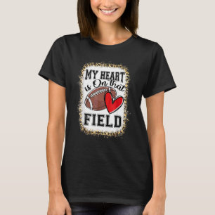 My Heart Is On That Field Football Mom Mothers Day T-Shirt