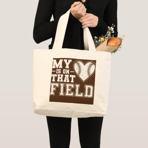 My Heart Is On That Field For Baseball Mom Dad  Large Tote Bag